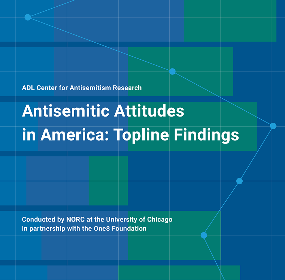 ADL's Antisemitic Attitudes in America Topline Findings Survey