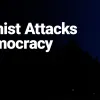 Extremist Attacks on Democracy