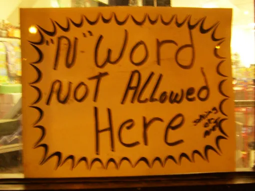 Sign on an establishment reads: "N" Word Not Allowed Here - Joking or Not