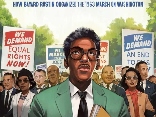 Unstoppable: How Bayard Rustin Organized the 1963 March on Washington 