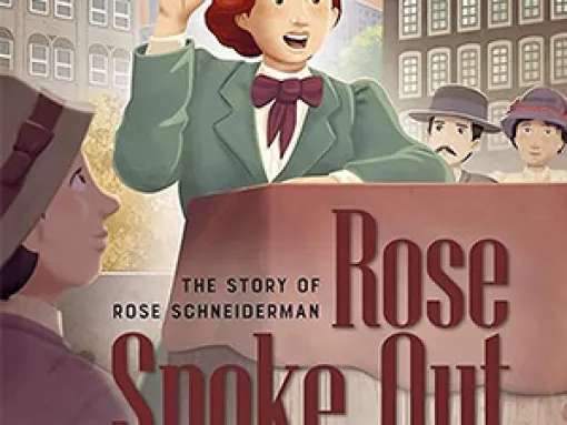 Rose Spoke Out: The Story of Rose Schneiderman
