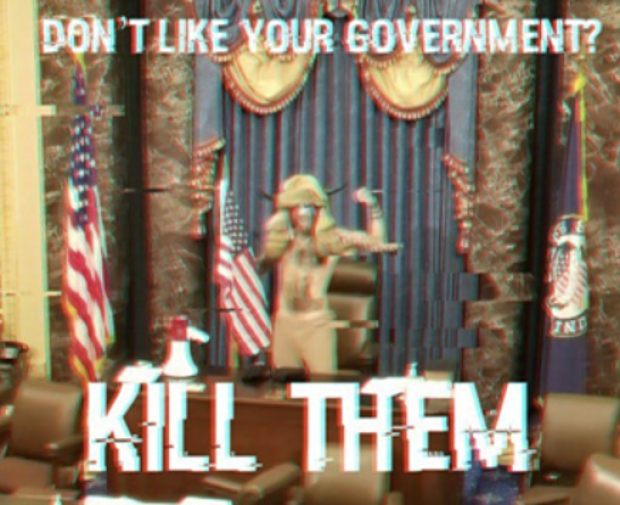 Extremist graphic that reads Don't Like Your Government Kill Them