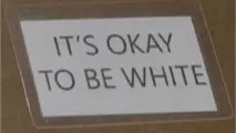 It's Okay To Be White