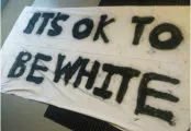 It's Okay To Be White