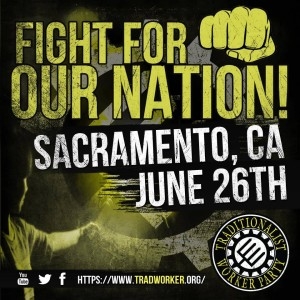 Traditionalist Worker Party graphic publicizing Sacramento rally